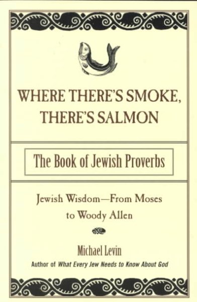 Where There's Smoke, There's Salmon: The Book of Jewish Proverbs cover