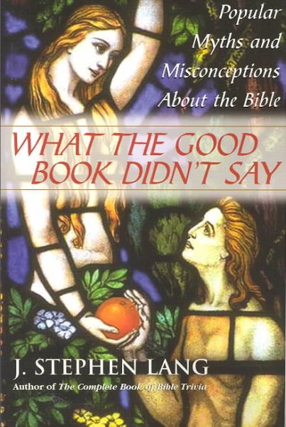 What the Good Book Didn't Say: Popular Myths and Misconceptions About the Bible