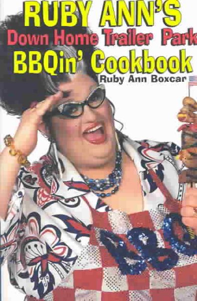 Ruby Ann's Down Home Trailer Park BBQin' Cookbook cover