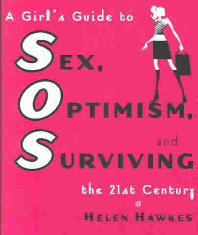 Sos: A Girl's Guide to Sex, Optimism, and Surviving the 21st Century cover