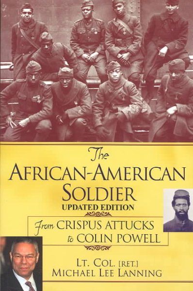 The African-American Soldier: From Crispus Attucks to Colin Powell