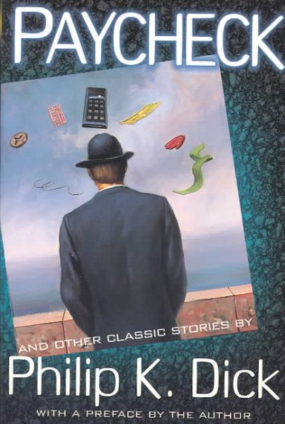 Paycheck And Other Classic Stories By Philip K. Dick cover