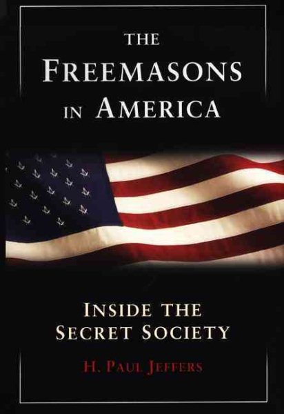 The Freemasons in America: Inside the Secret Society cover