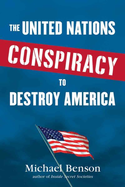The United Nations Conspiracy to Destroy America cover