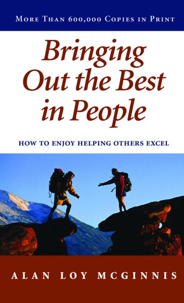 Bringing Out the Best in People: How to Enjoy Helping Others Excel cover