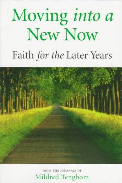 Moving into a New Now : Faith for the Later Years cover