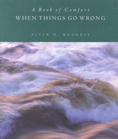 When Things Go Wrong: A Book of Comfort cover