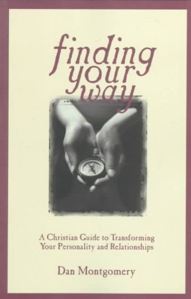 Finding Your Way: A Christian Guide to Transforming Your Personality Relationships cover
