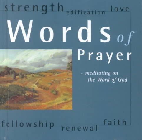 Words of Prayer: Meditating on the Word of God cover