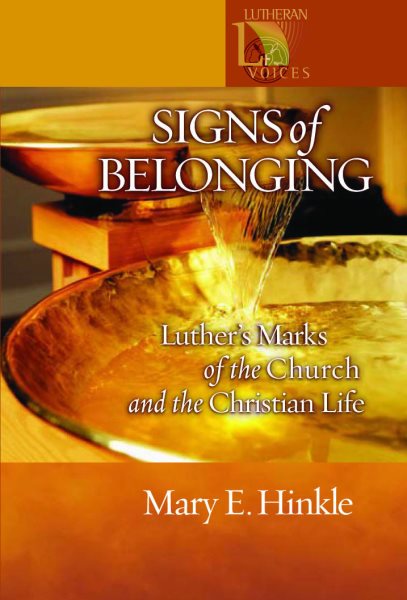 Signs of Belonging: Luther's Marks of the Church and the Christian Life (Lutheran Voices) cover