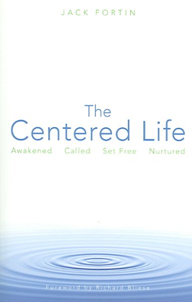 The Centered Life: Awakened, Called, Set Free, Nurtured cover