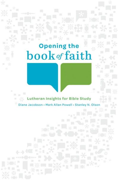 Opening the Book of Faith: Lutheran Insights for Bible Study cover