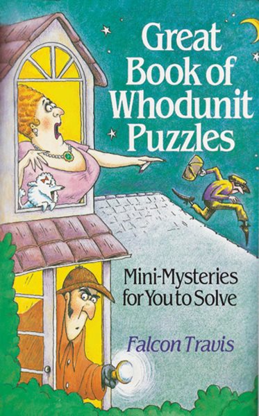 Great Book Of Whodunit Puzzles: Mini-Mysteries For You To Solve