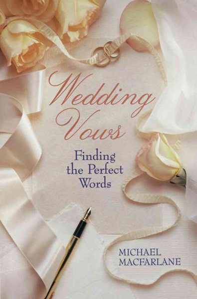 Wedding Vows: Finding The Perfect Words cover