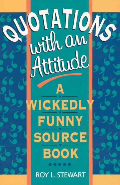 Quotations With an Attitude: A Wickedly Funny Source Book cover