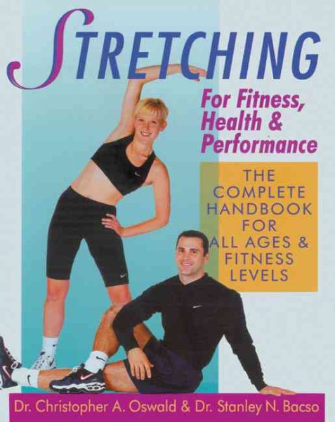 Stretching For Fitness, Health & Performance: The Complete Handbook for All Ages & Fitness Levels cover