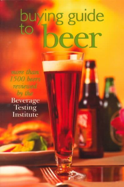 Buying Guide To Beers: More Than 2000 Beers Reviewed By The Beverage Testing Institute cover