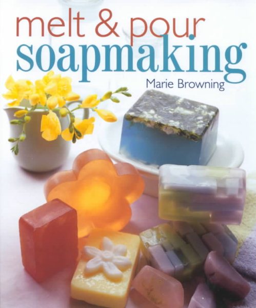Melt & Pour Soapmaking cover