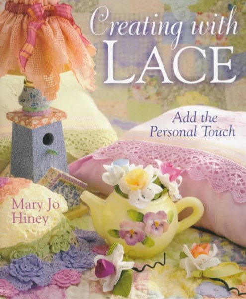 Creating With Lace: Add the Personal Touch cover