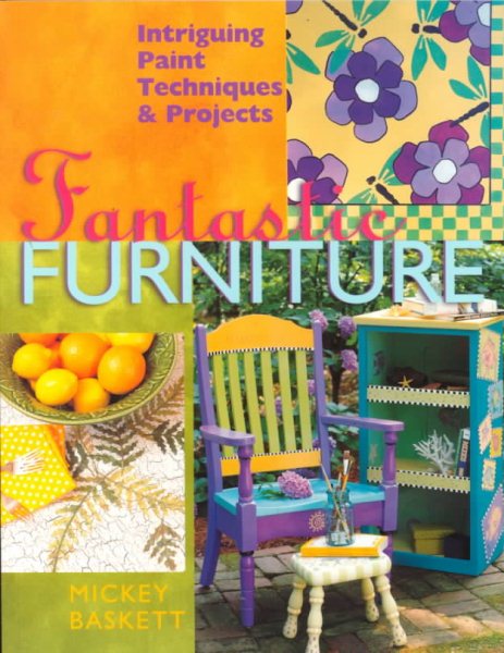Fantastic Furniture: Intriguing Paint Techniques & Projects cover