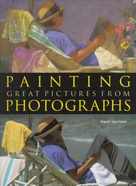 Painting Great Pictures From Photographs cover