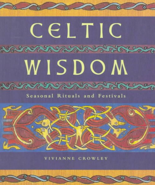 Celtic Wisdom: Seasonal Festivals and Rituals cover