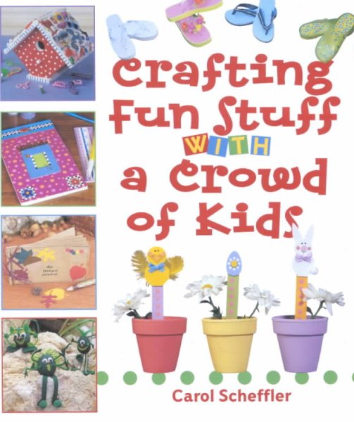 Crafting Fun Stuff with a Crowd of Kids cover