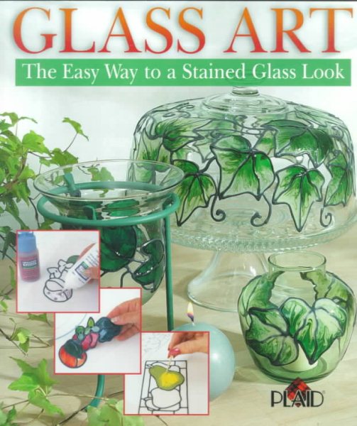 Glass Art: The Easy Way To A Stained Glass Look cover