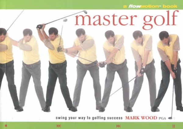 Flo Motion: Master Golf: Swing Your Way to Golfing Success cover