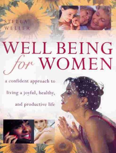 Well Being for Women: A Confident Approach to Living a Joyful, Healthy and Productive Life cover