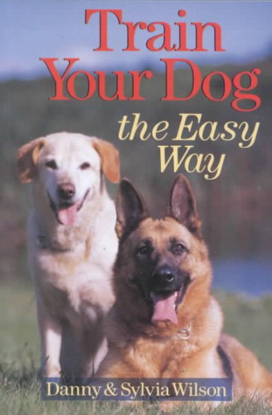 Train Your Dog The Easy Way cover