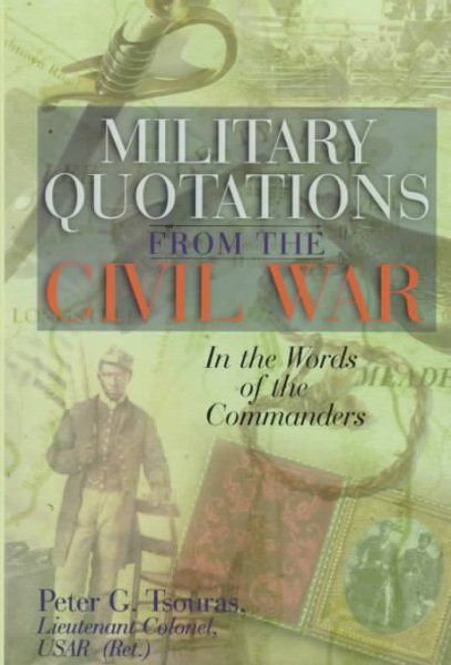 Military Quotations from the Civil War: In the Words of the Commanders cover