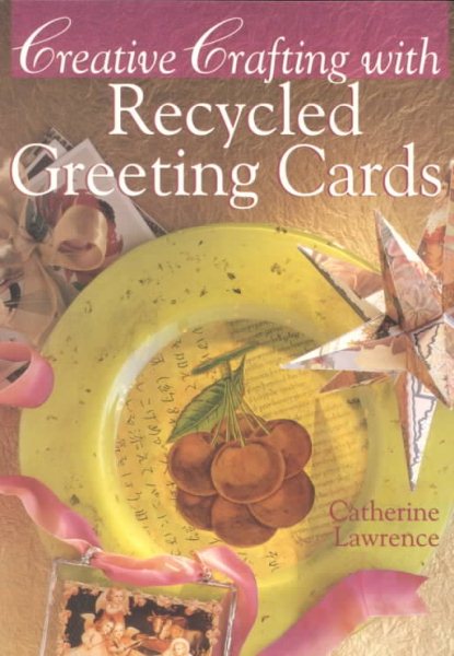 Creative Crafting With Recycled Greeting Cards