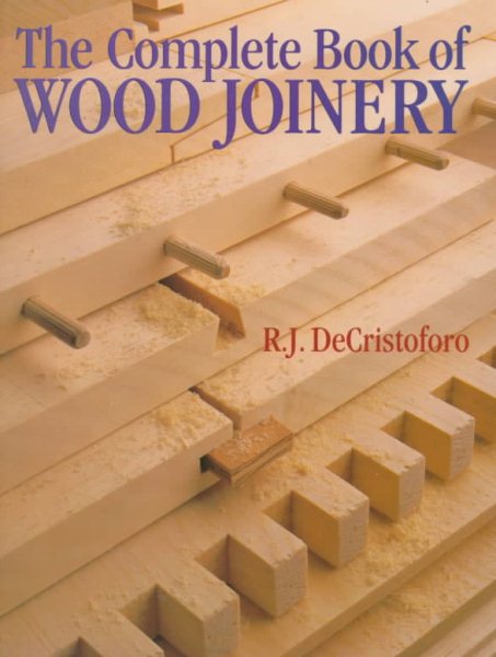 The Complete Book Of Wood Joinery cover