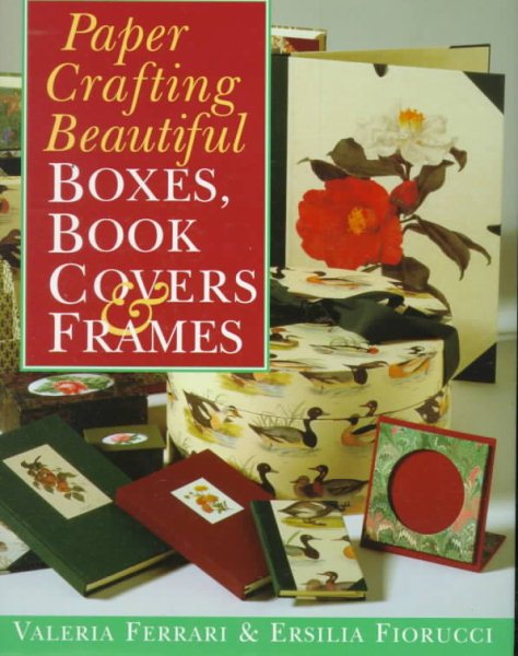 Paper Crafting Beautiful Boxes, Book Covers & Frames cover