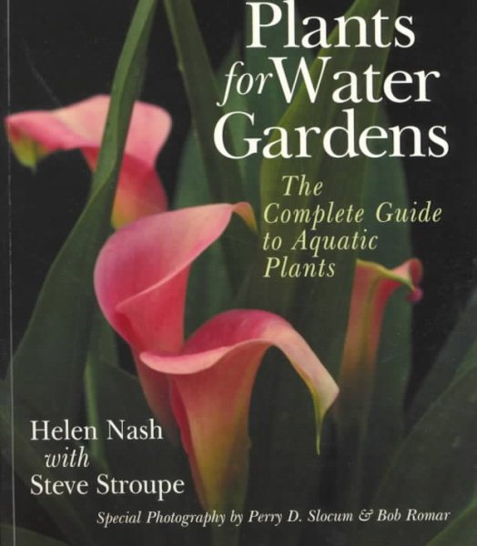 Plants For Water Gardens: The Complete Guide To Aquatic Plants cover