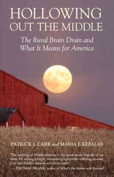 Hollowing Out the Middle: The Rural Brain Drain and What It Means for America cover