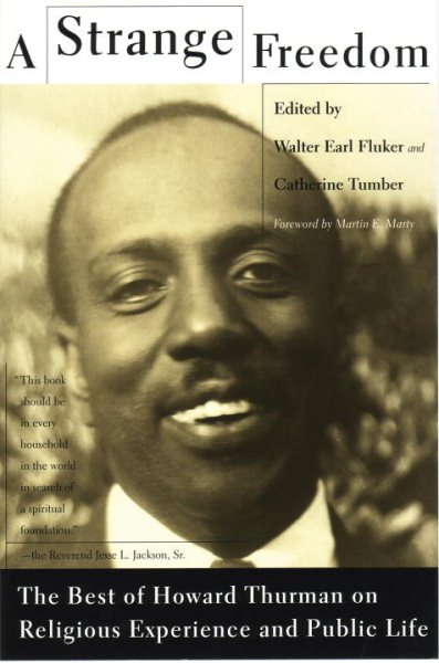 A Strange Freedom: The Best of Howard Thurman on Religious Experience and Public Life cover