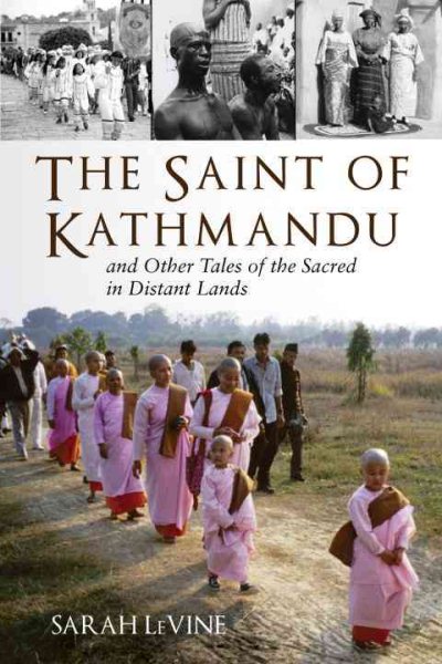 The Saint of Kathmandu: and Other Tales of the Sacred in Distant Lands cover