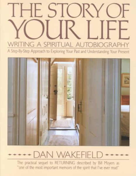The Story of Your Life: Writing a Spiritual Autobiography
