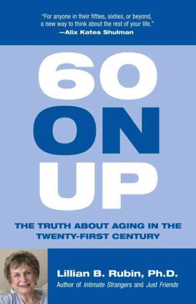 60 On Up: The Truth about Aging in the Twenty-first Century cover