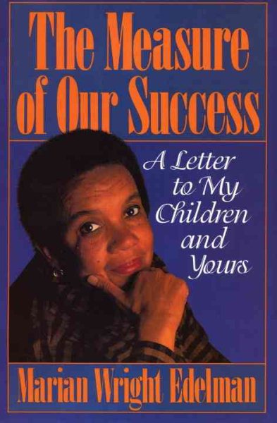 The Measure of Our Success: A Letter to My Children and Yours cover