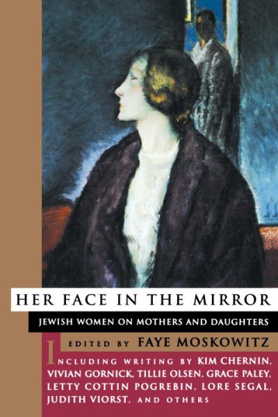 Her Face in the Mirror: Jewish Women on Mothers and Duaghters cover