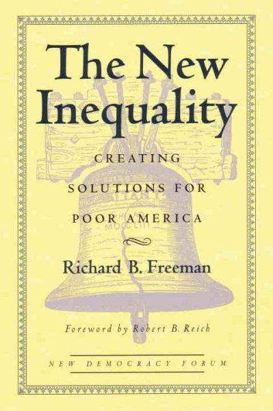 The New Inequality: Creating Solutions for Poor America (New Democracy Forum) cover