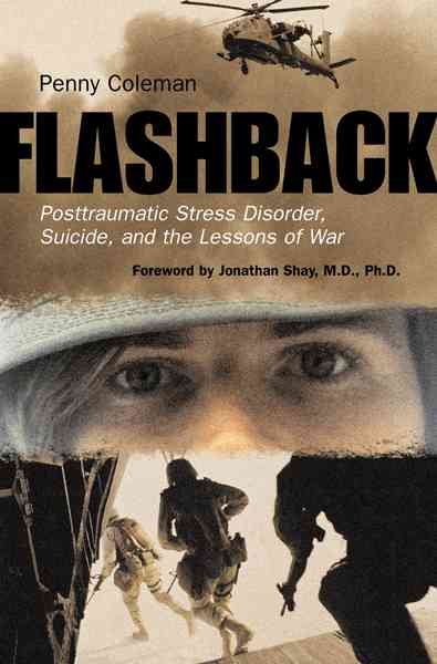 Flashback: Posttraumatic Stress Disorder, Suicide, and the Lessons of War cover
