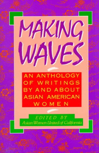 Making Waves - an Anthology of Writings by and about Asian American Women cover