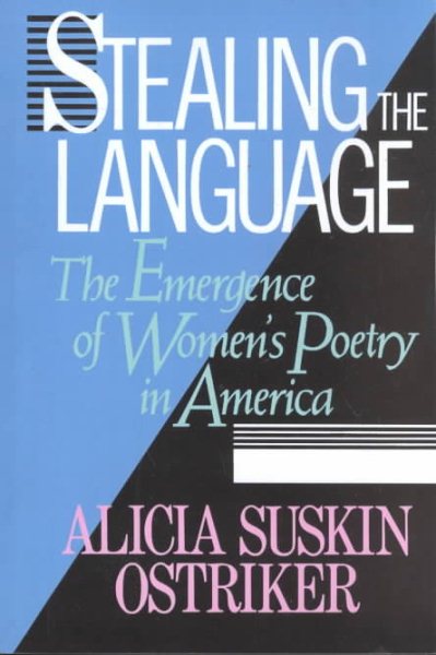Stealing the Language: The Emergence of Women's Poetry in America cover
