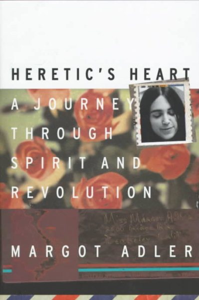 Heretic's Heart: A Journey Through Spirit & Revolution