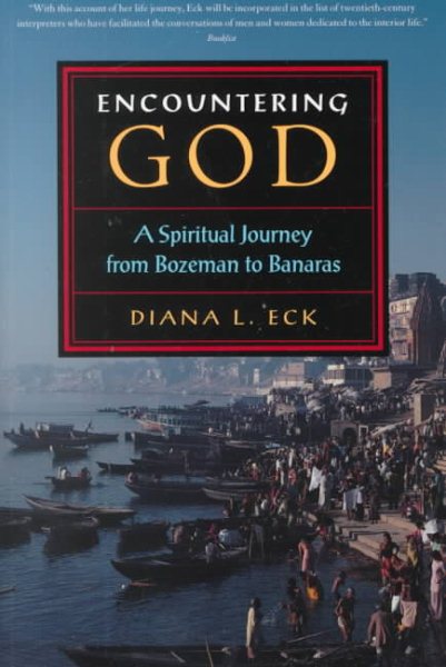 Encountering God: A Spiritual Journey from Bozeman to Banaras cover
