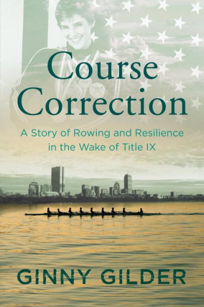Course Correction: A Story of Rowing and Resilience in the Wake of Title IX cover